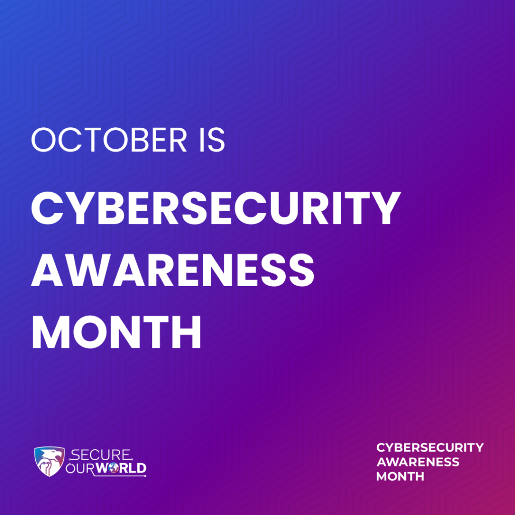 Secure Our World - National Cybersecurity Awareness Month 2024 